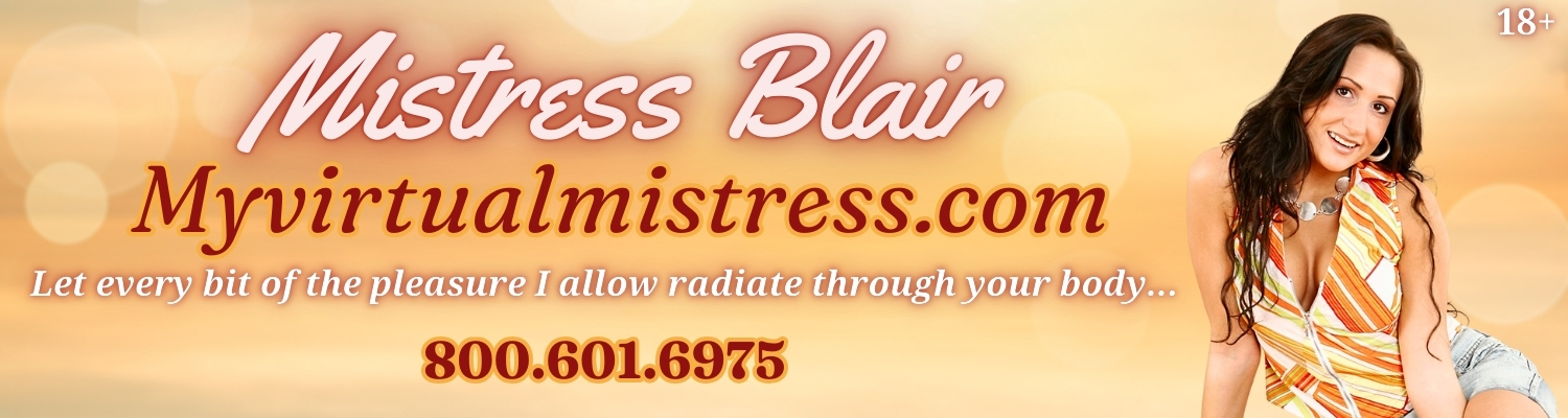 My Virtual Mistress Blair (800) 601-6975 My Virtual Mistress Blair (800) 601-6975